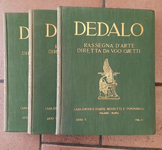 Dedalo. Rassegna d'arte diretta di Ugo Ojetti. Anno V n° I / II / III Annata completa - copertina