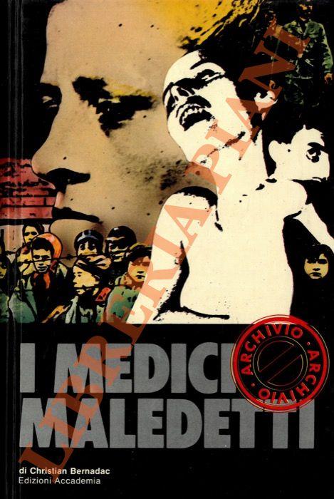 I medici maledetti. Esperimenti medici condotti su uomini nei campi di concentramento - Christian Bernadac - copertina