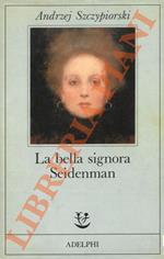 bella signora Seidenman
