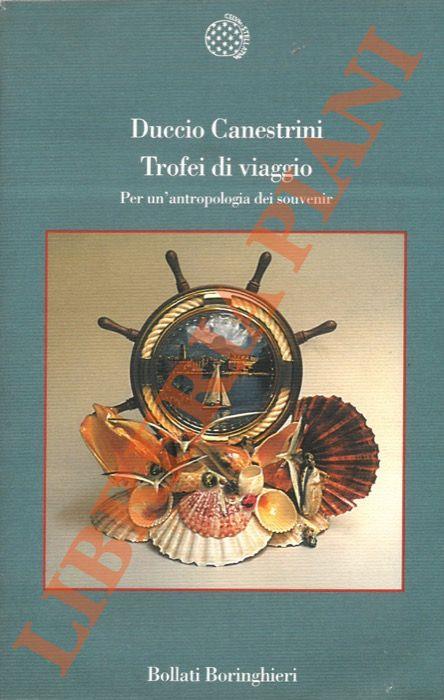 Trofei di viaggio. Per un'antropologia dei souvenir - Duccio Canestrini - copertina