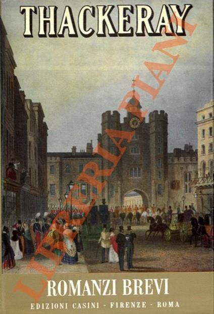Romanzi Brevi. Storia di Samuel Titmarsh e del Grande Diamante di Hoggarty. Mogli. lo Spettro di Barbablù. Le Memorie di Mbarry Lyndon - William Makepeace Thackeray - copertina