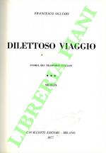 Dilettoso viaggio. Storia dei trasporti italiani. Vol. III: Sicilia