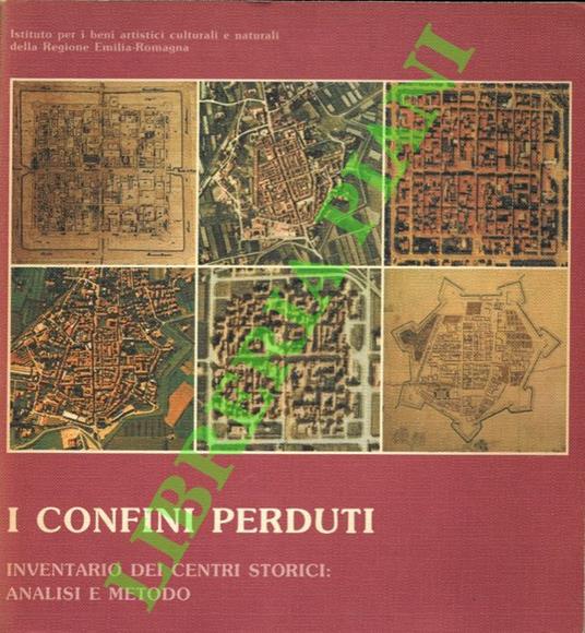 I confini perduti. Inventario dei centri storici: terza fase Analisi e metodo - copertina