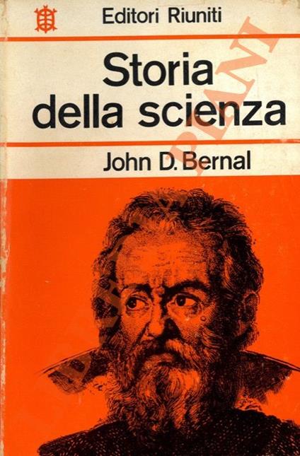 Storia della scienza. - John D. Bernal - copertina