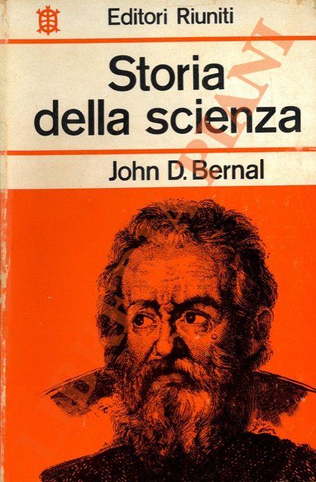 Storia della scienza. - John D. Bernal - copertina