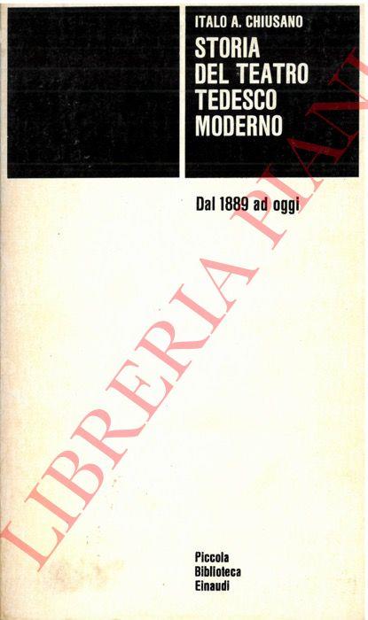 Storia del teatro tedesco moderno. Dal 1889 ad oggi - Italo A. Chiusano - copertina