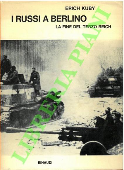 I russi a Berlino. La fine del Terzo Reich - Erich Kuby - copertina