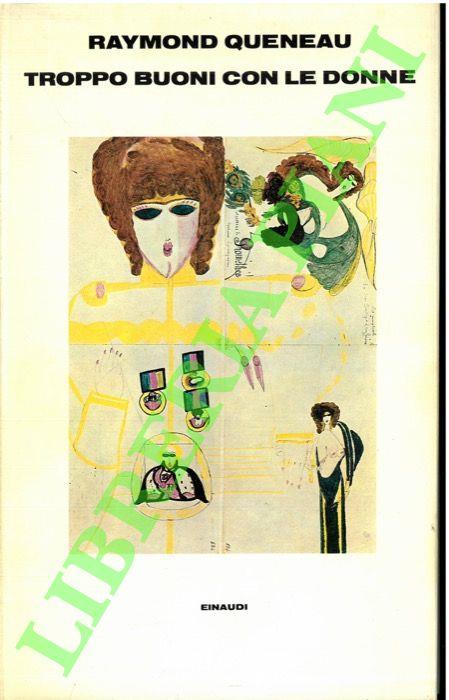 Troppo buoni con le donne - Raymond Queneau - copertina