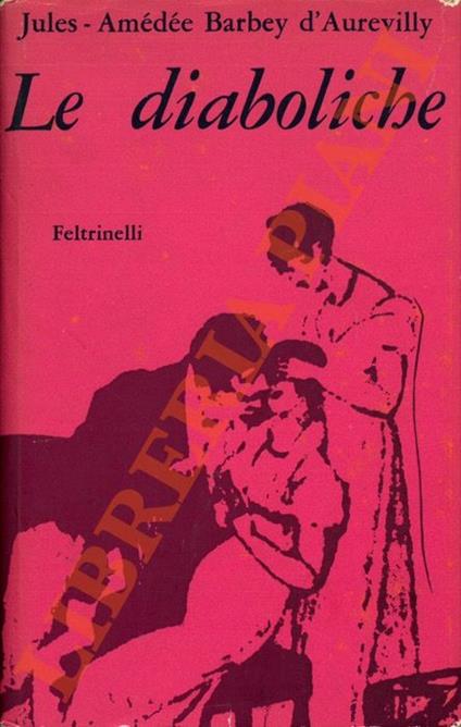 Le diaboliche. - Jules-Amédée Barbey d'Aurevilly - copertina