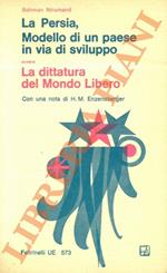 Persia modello di un paese in via di sviluppo ovvero La dittatura del Mondo Libero. Con una nota di Hans Magnus Enzensberger