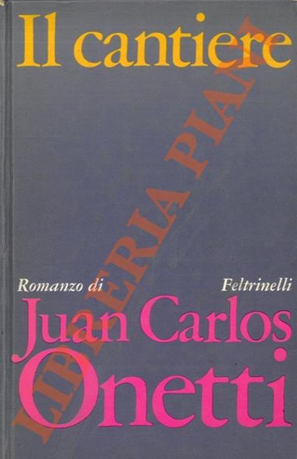 Il cantiere - Juan Carlos Onetti - copertina