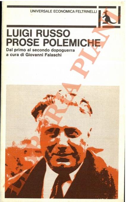 Prose polemiche. Dal primo al secondo dopoguerra. A cura e con un'introduzione di Giovanni Falaschi - Luigi Russo - copertina