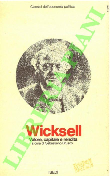 Valore, capitale e rendita secondo le più recenti teorie dell'economia politica - Knut Wicksell - copertina