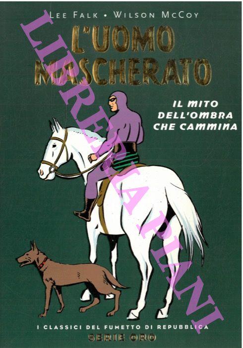 L' uomo mascherato. Il mito dell'ombra che cammina - Lee Falk - copertina