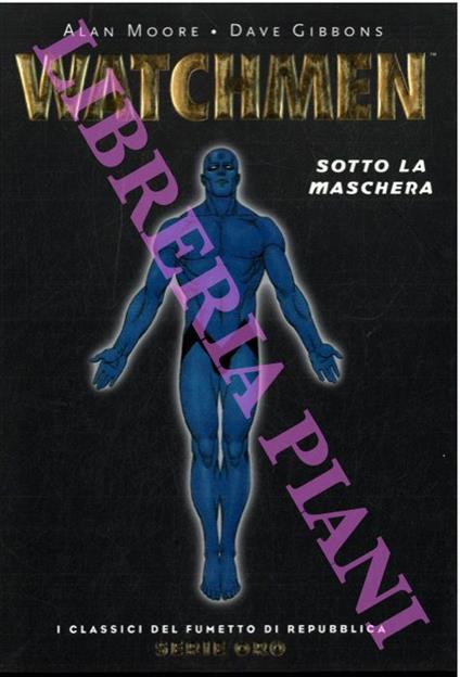 Watchmen. Sotto la maschera - Alan Moore - copertina