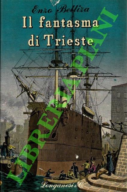 Il fantasma di Trieste. - Enzo Bettiza - copertina