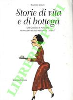 Storie di vita e di bottega. San Giovanni in Persiceto nei racconti dei suoi negozianti 