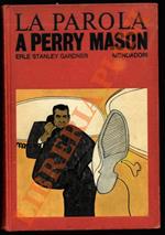 parola a Perry Mason. Perry Mason e la cliente misteriosa. Perry Mason e il cane molesto. Perry mason e la strana sposina. Perry Mason e gli occhi di vetro. Perry Mason e la signora cleptomane
