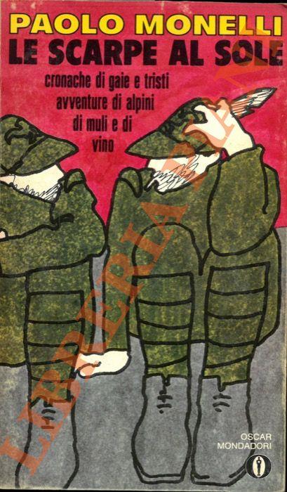 Le scarpe al sole. Cronache di gaie e tristi avventure di alpini di muli e di vino. - Paolo Monelli - copertina