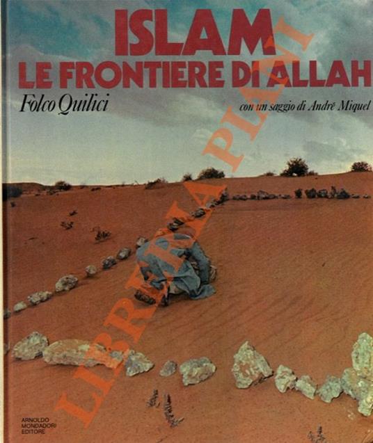 Islam. Le frontiere di Allah - Folco Quilici - copertina