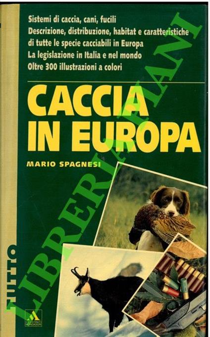 Caccia in Europa. - Mario Spagnesi - copertina