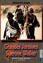 Grandes Jorasses. Sperone Walker. 40 anni di storia alpinistica