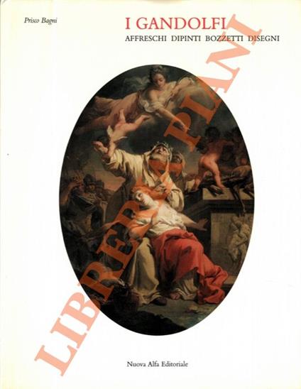 I Gandolfi. Affreschi dipinti bozzetti disegni - Prisco Bagni - copertina