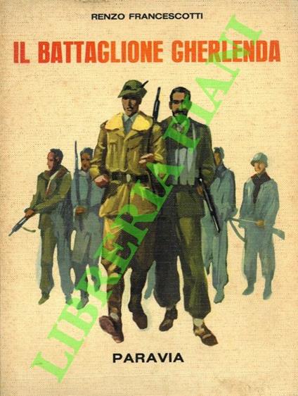 Il battaglione Gherlenda. Partigiani nel Trentino - Renzo Francescotti - copertina
