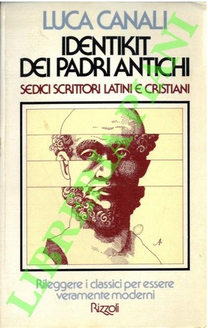 Identikit dei padri antichi. Sedici scrittori latini e cristiani - Luca Canali - copertina