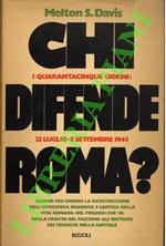 Chi difende Roma? I quarantacinque giorni: 25 luglio - 8 settembre 1943