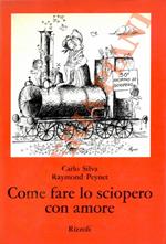 Come fare lo sciopero con amore.