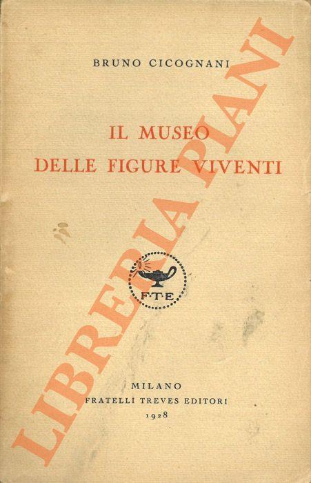 Il museo delle figure viventi. - Bruno Cicognani - copertina