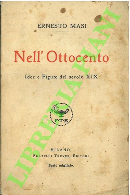 Nell'Ottocento. Idee e figure del secolo XIX - Ernesto Masi - copertina