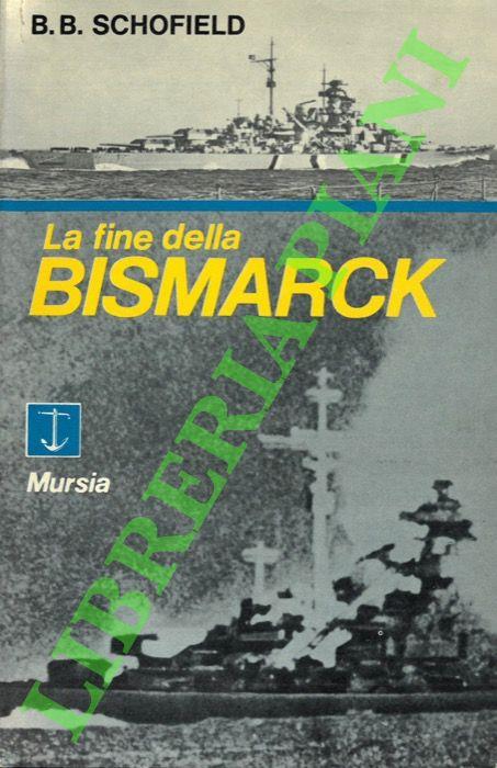 fine della Bismarck - B. B. Schofield - copertina