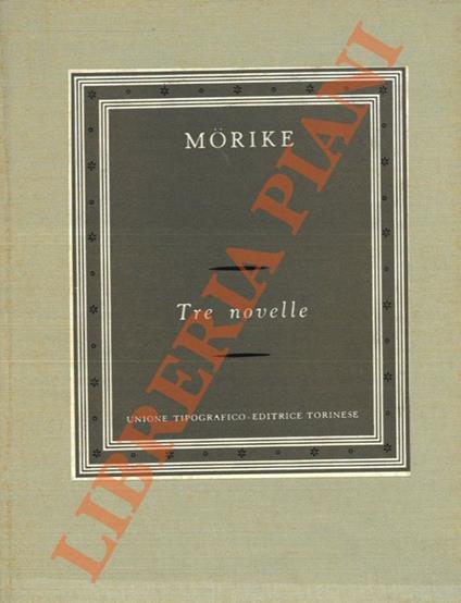 Tre novelle. Mozart in viaggio verso Praga. Lucia Gelmeroth. Il tesoro. - Eduard Mörike - copertina