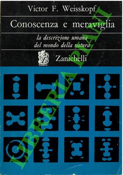 Conoscenza e meraviglia. La descrizione umana del mondo della natura - Victor Weisskopf - copertina