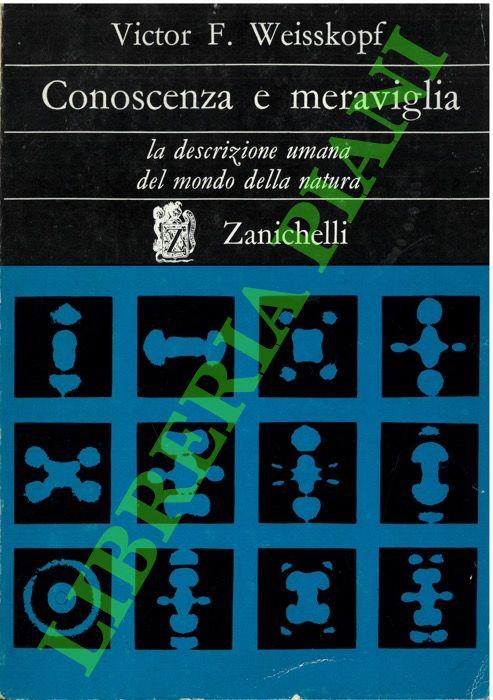 Conoscenza e meraviglia. La descrizione umana del mondo della natura - Victor Weisskopf - copertina