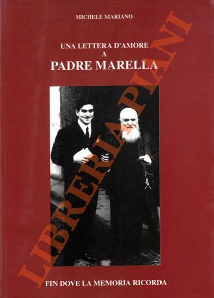 Una lettera d'amore a Padre Marella. Fin dove la memoria ricorda - Michele Marciano - copertina