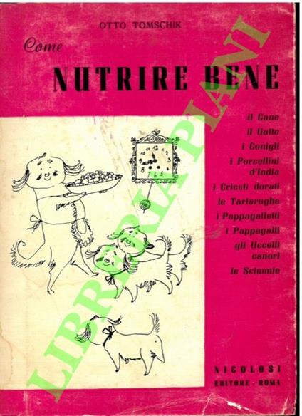 Come nutrire bene il cane, il gatto, i roditori, le tartarughe e i pappagalletti - copertina