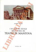 I centocinquant'anni del Sociale nella storia dei teatri di Mantova