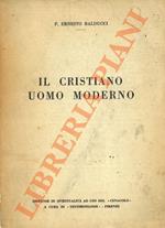Il cristiano uomo moderno. Lezioni di catechesi moderna