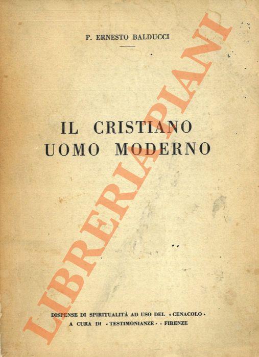 Il cristiano uomo moderno. Lezioni di catechesi moderna - Ernesto Balducci - copertina