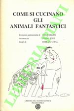 Come si cucinano gli animali fantastici.