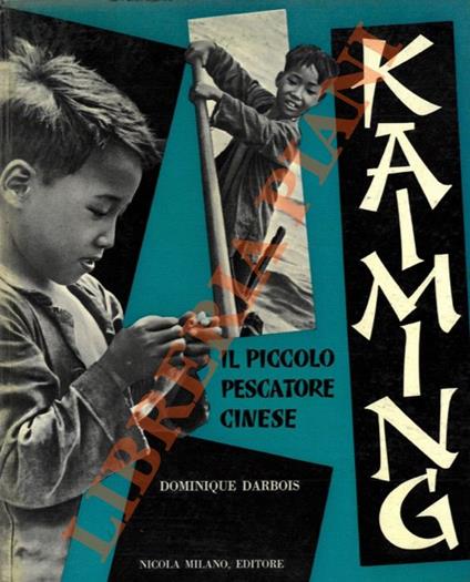 Kaiming. Piccolo pescatore cinese. - Dominique Darbois - copertina