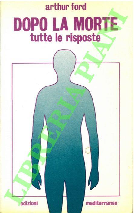 Dopo la morte. Tutte le risposte