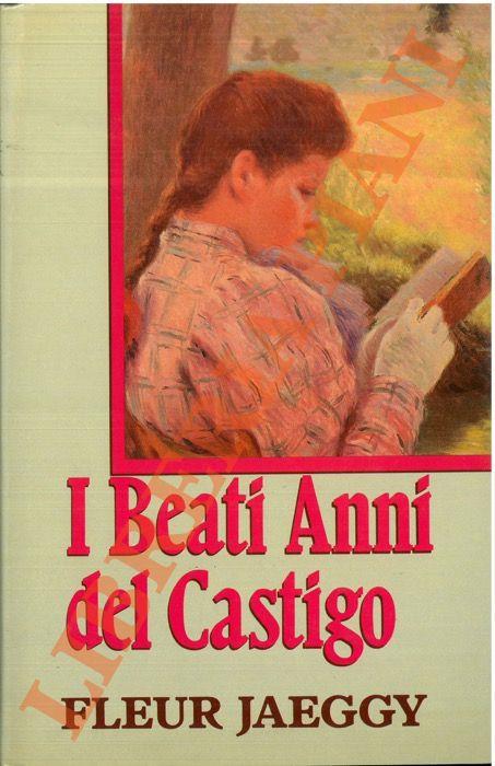 I Beati Anni del Castigo - Fleur Jaeggy - copertina