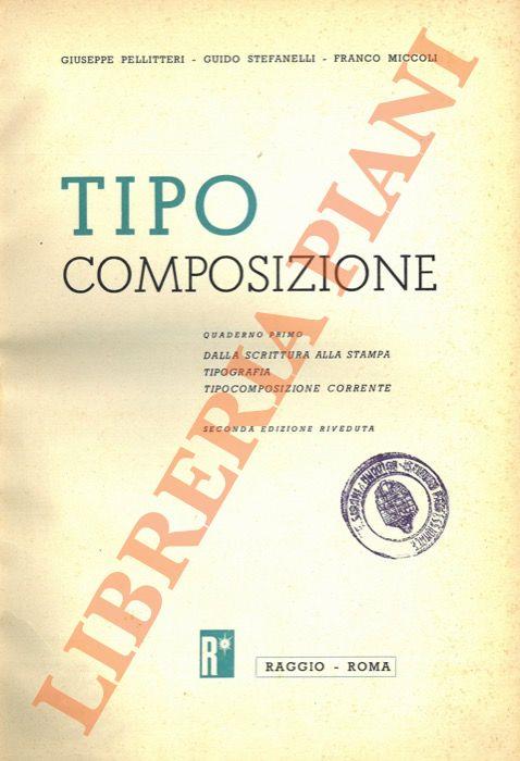 Tipo composizione. Quaderno primo. Dalla scrittura alla stampa tipografica Tipocomposizione corrente - Giuseppe Pellitteri - copertina