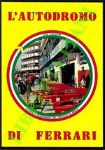 L' autodromo di Ferrari. The Ferrari race-track. Storie e personaggi nel circuito di Imola