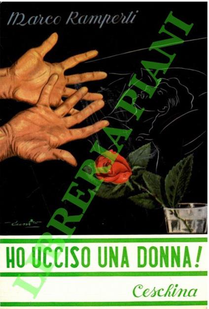 Ho ucciso una donna. (Storia d'una santità) - Marco Ramperti - copertina