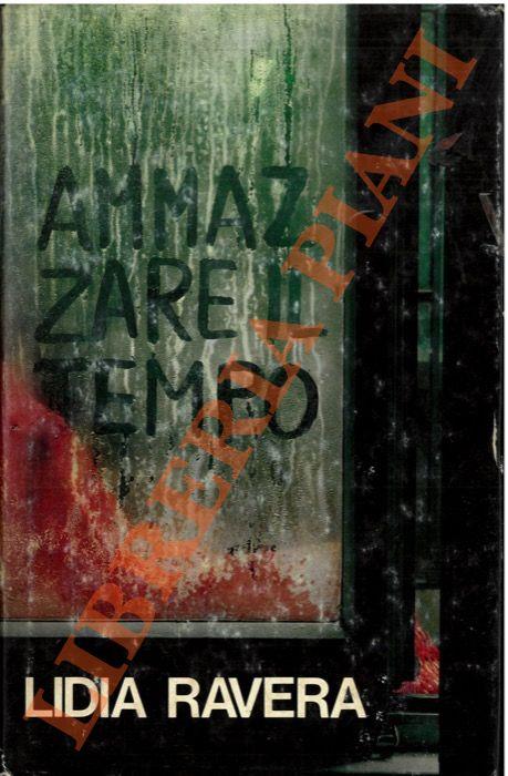 Ammazzare il tempo. - Lidia Ravera - copertina